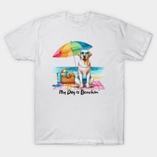 My Dog is Beachin' - Labrador Retriever T-Shirt